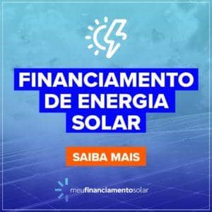 Saiba mais sobre Financiamento de energia solar